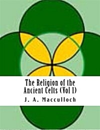 The Religion of the Ancient Celts (Vol 1) (Paperback)