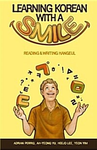 Learning Korean with a Smile: Reading and Writing Hangeul (Paperback)