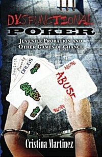 Dysfunctional Poker: Juvenile Probation and Other Games of Chance (Paperback)