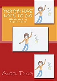 Mommy Has Lots to Do (Paperback)