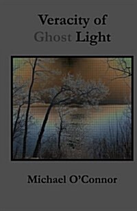 Veracity of Ghost Light (Paperback)