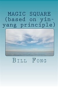 Magic Square (Based on Yin-Yang Principle) (Paperback)