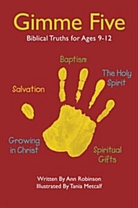 Gimme Five: Biblical Truths for Ages 9-12 (Paperback)