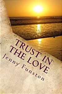 Trust in the Love (Paperback)
