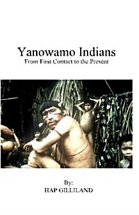 Yanowamo Indians from First Contact to the Present (Paperback)