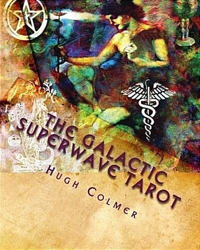 The Galactic Superwave Tarot: Escape from the Matrix for a Spiritual Awakening (Paperback)