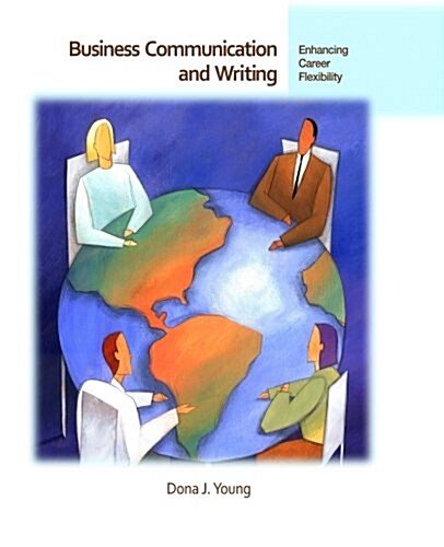 Business Communication and Writing, 2e: Enhancing Career Flexibility (Paperback)