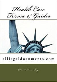 Health Care Forms and Guides: Alllegaldocuments.com (Paperback)