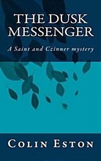 The Dusk Messenger: A Saint and Czinner Mystery (Paperback)