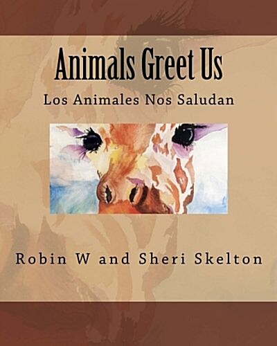 Animals Greet Us: Los Animales Nos Saludan (Paperback)