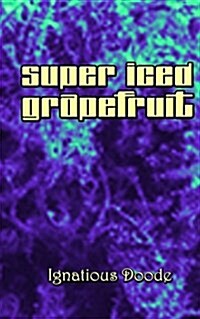 Super Iced Grapefruit (Paperback)