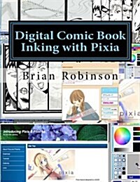 Digital Comic Book Inking with Pixia (Paperback)