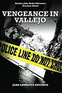 Vengeance in Vallejo: Another John Bodie Private Investigator/Polygraphist Adventure (Paperback)