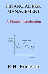 Financial Risk Management: A Simple Introduction (Paperback)