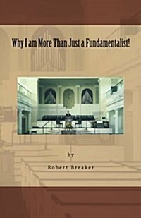 Why I Am More Than Just a Fundamentalist (Paperback)