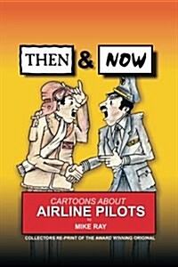 Then & Now: Cartoons about Airline Pilots (Paperback)