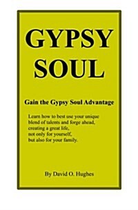 Gypsy Soul: Gain the Gypsy Soul Advantage (Paperback)