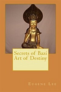 Secrets of Bazi Art of Destiny (Paperback)