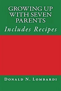 Growing Up with Seven Parents (Paperback)