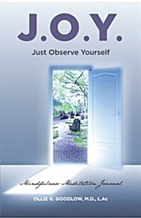 J.O.Y. Just Observe Yourself: Mindfulness Meditation Journal (Paperback)