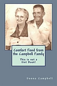 Comfort Food from the Campbell Family: This Is Not a Diet Book! (Paperback)