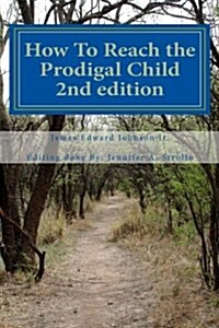 How to Reach the Prodigal Child 2nd Edition (Paperback)