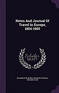 Notes and Journal of Travel in Europe, 1804-1805 (Hardcover)