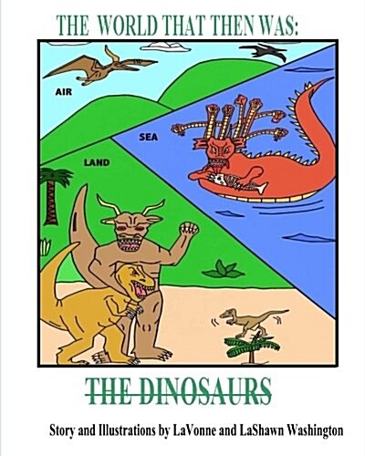 The World That Then Was: The Dinosaurs (Paperback)