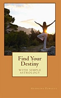 Find Your Destiny: With Simple Astrology (Paperback)