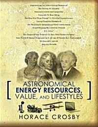 Astronomical Energy Resources, Value, and Lifestyles (Paperback)