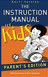 The Instruction Manual for Kids - Parents Edition (Paperback)