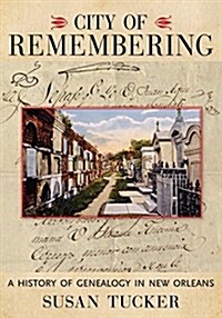 City of Remembering: A History of Genealogy in New Orleans (Hardcover)