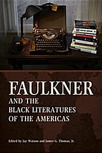 Faulkner and the Black Literatures of the Americas (Hardcover)