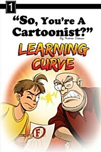 So, Youre a Cartoonist?: Learning Curve (Paperback)