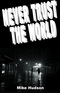 Never Trust the World (Paperback)