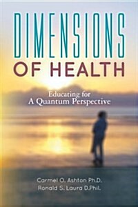 Dimensions of Health: Educating for a Quantum Perspective (Paperback)