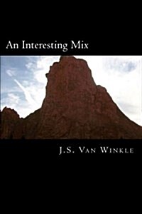 An Interesting Mix: A Most Random Collection of Writings (Paperback)