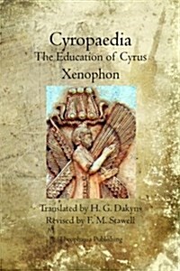 Cyropaedia: The Education of Cyrus (Paperback)