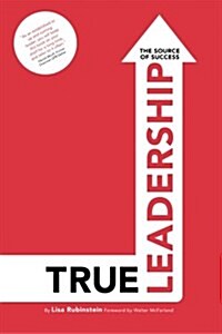 True Leadership: The Source of Success (Paperback)