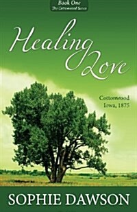 Healing Love: Cottonwood Series (Paperback)