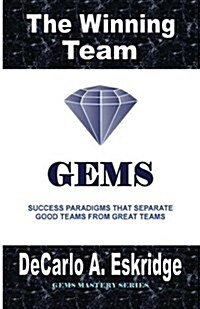 The Winning Team: Success Paradigms That Separate Good Teams from Great Teams (Paperback)