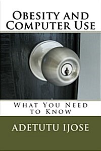 Obesity and Computer Use: What You Need to Know (Paperback)