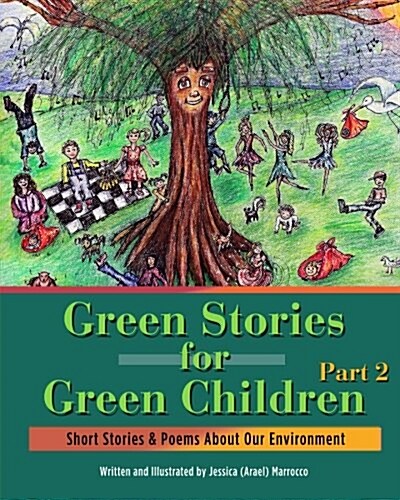 Green Stories for Green Children, Part 2: Short Stories and Poems about Our Environment (Paperback)