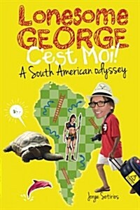 Lonesome George: Cest Moi! a South American Odyssey (Paperback)