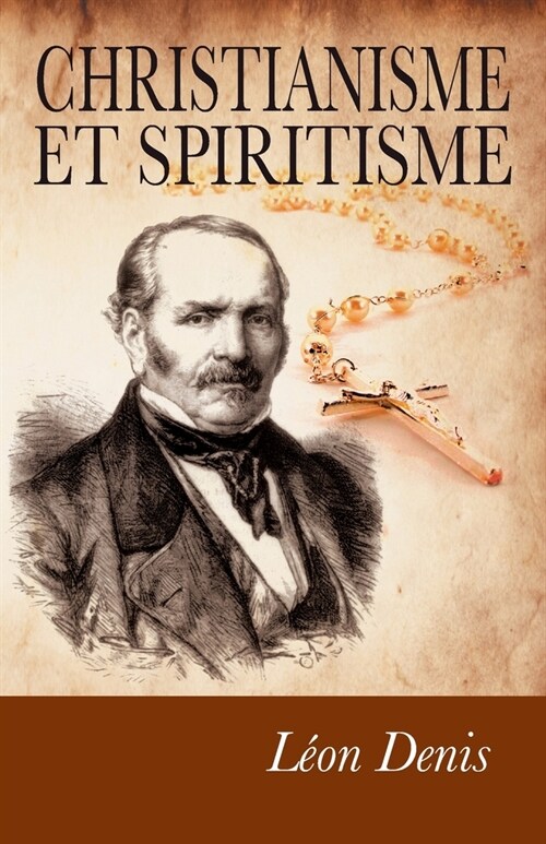 Christianisme et Spiritisme: Preuves exp?imentales de la survivance. (Paperback)