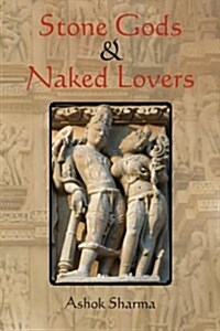 Stone Gods & Naked Lovers (Paperback)