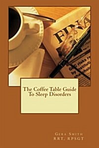 The Coffee Table Guide to Sleep Disorders (Paperback)