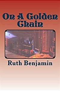 On a Golden Chain (Paperback)