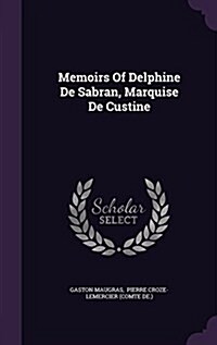 Memoirs of Delphine de Sabran, Marquise de Custine (Hardcover)