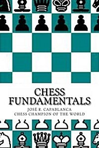 Chess Fundamentals (Paperback)